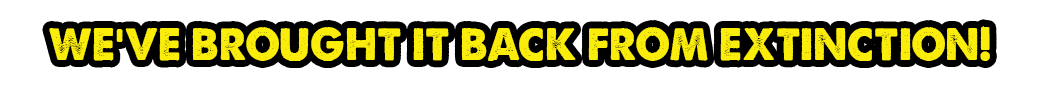Back from extinction