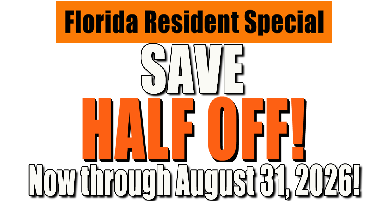Florida Residents Special, Save Half off through August 31