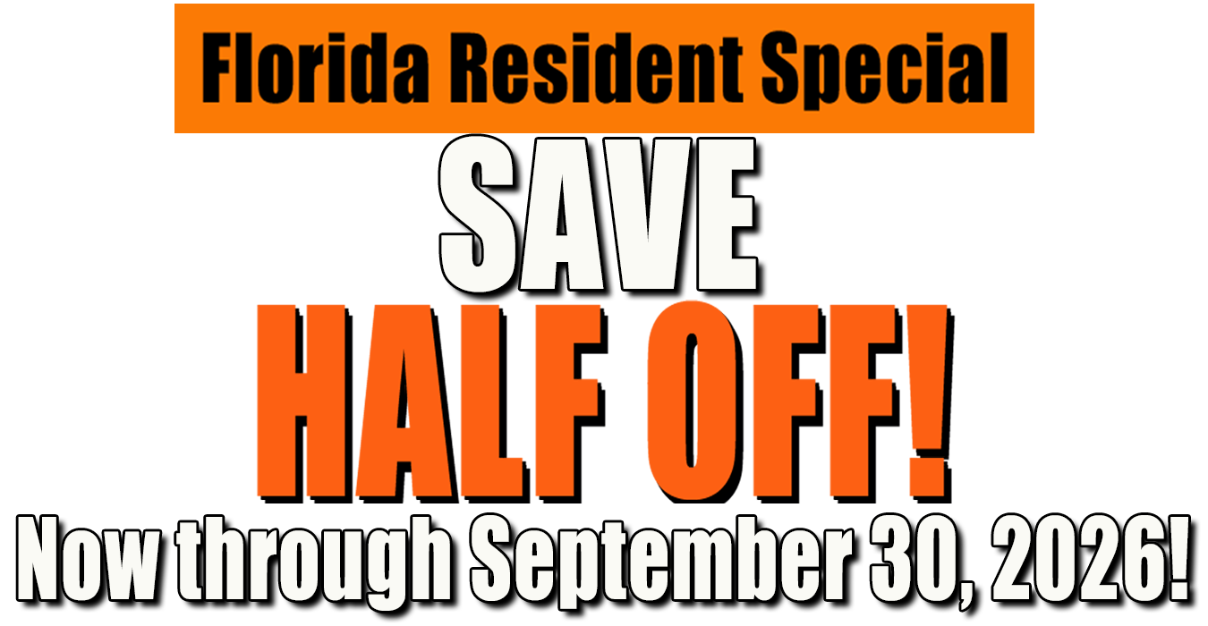 Florida Residents Special, Save Half off through September 30