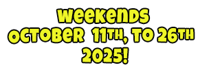 Weekends Oct 11-25